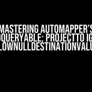 Mastering Automapper’s IMongoQueryable: ProjectTo Ignoring AllowNullDestinationValues