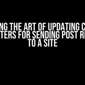 Mastering the Art of Updating Callback Parameters for Sending Post Requests to a Site