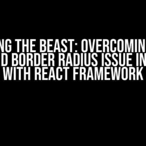 Taming the Beast: Overcoming the Tailwind Border Radius Issue in Tables with React Framework