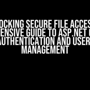 Unlocking Secure File Access: A Comprehensive Guide to ASP.NET Core Web API Authentication and User File Management