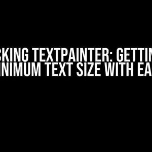 Unlocking TextPainter: Getting the Minimum Text Size with Ease